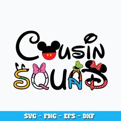 Quotes svg, Cousin squad mickey svg, Disney Mickey mouse svg, cartoon svg, logo design svg, Instant download.
