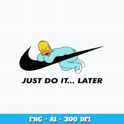 Nike Just Do It Later Simpson svg, cartoon svg, logo design svg, logo nike svg, digital file svg, Instant download.