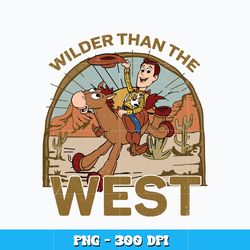 Wilder Than The West png, Woody Toy Story png, Disney vacation png, logo design png, digital file, Instant download.