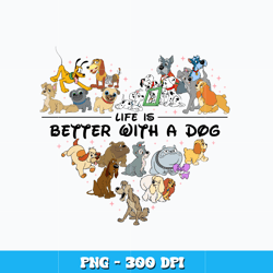 Life is Better With A Dog png, Disney png, Disney vacation png, logo design png, digital file, Instant download.