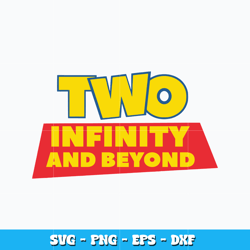 Two Infinity and Beyond svg, Birthday svg, Disney vacation svg, logo design svg, digital file, Instant download.