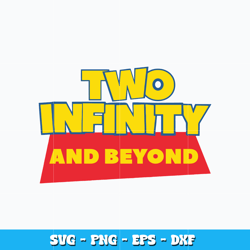 Two Infinity and Beyond svg, Birthday svg, Disney vacation svg, logo design svg, digital file, Instant download