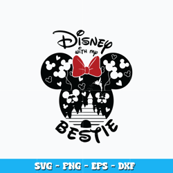 Disney with my bestie svg, Minnie mouse head svg, Disney vacation svg, logo design svg, digital file, Instant download.