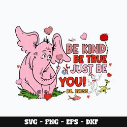 Be kind be true Svg, Dr seuss svg, Valentine svg, Svg design, cartoon svg, Instant download.