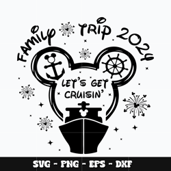 Mickey family trip 2024 Svg, Mickey svg, Disney svg, Svg design, cartoon svg, Instant download.