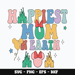 Minnie happiest mom on earth Svg, Mickey svg, Disney svg, Svg design, cartoon svg, Instant download.