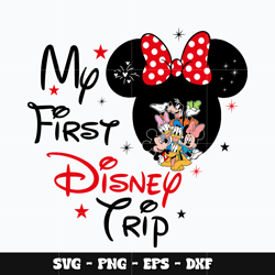 Minnie mouse my first disney trip Svg, Mickey svg, Disney svg, Svg design, cartoon svg, Instant download.