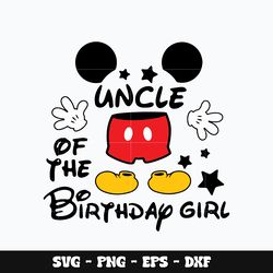 Mickey uncle of the birthday girl Svg, Mickey svg, Disney svg, Svg design, cartoon svg, Instant download.