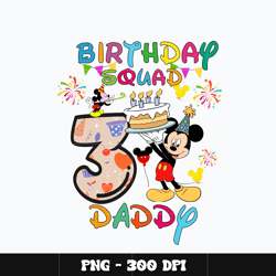 Mickey birthday squad daddy Png, Mickey Png, Disney Png, Digital file png, cartoon Png, Instant download.