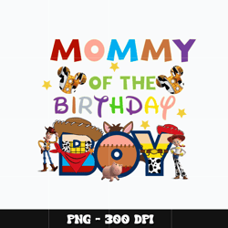 Toy story mommy of the birthday boy Png, Toy story Png, cartoon Png, Birthday Png, Digital file png, Instant download.