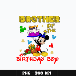 Mickey brother of the birthday boy Png, Mickey Png, Birthday Png, Disney Png, Digital file png, Instant download.