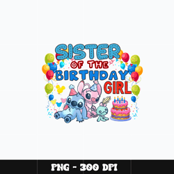 Stitch sister of the birthday girl Png, Stitch Png, Disney Png, Birthday Png, Digital file png, Instant download.