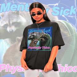 Mentally Sick Physically Thicc Raccoon Meme Shirt-Raccoon Tanuki Shirt,Opossums Lover Shirt, Eat Trash Possum Tee