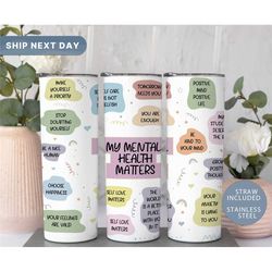 Mental Health Tumbler, Positive Affirmations Tumbler, Inspire Tumbler Cup, Daily Reminder Tumbler with Straw, Gifts for