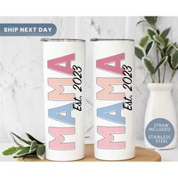 Mama Est 2023  Personalized Mommy Tumbler  Custom Tumbler for Mama  Mother's Day Gift  Mom Travel  Cup  Gift for Mommy (