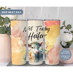 Not Today Heifer Tumbler, Funny Tumbler with Straw, Funny Cow Tumbler,  (TM-13TODAY)
