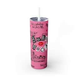That's so Fetch Mean Girls Skinny Tumbler with Straw, 20oz