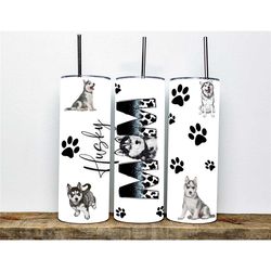 Husky Mom Tumblers 20oz Skinny Tumbler - Double Wall Stainless Steel with Straw - NOT Epoxy - Dog Mom