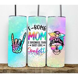 F-Bomb Mom Faux Glitter Tumbler Confetti Tumbler Funny Mom Tumbler Personalized Glitter Tumbler Mom Tumbler | 20oz Tumbl