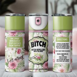 Bitch Repellent Floral Spray Can  Tumbler,Flower Be Gone Travel Coffee Mug,Funny Sassy Humor Gift,Gift For Her,Skinny Tu