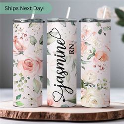 Personalized Floral Nurse Tumbler For Registered Nurses - Flower Tumbler for Nurses RN Tumbler Cup With Straw Tumbler  -