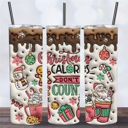 Christmas Calories Dont Count Inflated Christmas Tumbler,Festive Xmas Gift,Holiday Vibes Travel Coffee Mug,Skinny Tumble