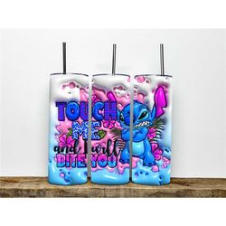 Touch Me and I will Bite You Inflated Stitch Tumbler | 3D Stitch Tumbler Wraps | 20oz Skinny Sublimation | 3D Puffy Stit