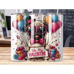 Pug Tumbler | Valentines Day Tumbler | Tumblerful gift | Gift for Her | Gift for co worker | Teacher Gift