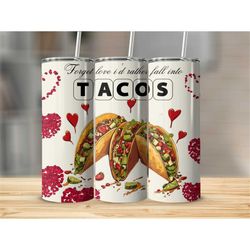 Funny Valentines Tumblers | Tacos Valentine tumbler | ice coffee tumbler | valentines date night gift