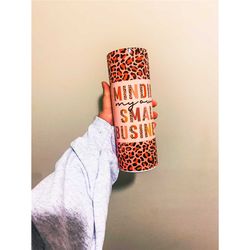 Minding My Own Small Business 20oz Tumbler| Gift for him, Gift for her, Pastel, Woman Owned Small Business, Leopard Prin