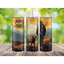 Born to Hunt Tumbler with Straw and Lid, Outdoorsy Gifts for Men, Hunting Tumbler for Him, Hunting Life Tumbler Cup for