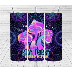 Stay trippy little hippie || Sublimation Tumbler || Stainless Tumbler