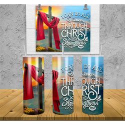 I can do all things through Christ - 2 Versions Personalized 20 oz skinny Tumbler