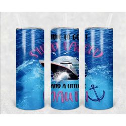 Time to get Ship Faced and a little Nauti Aqua Blue Personalized 20 oz skinny Tumbler