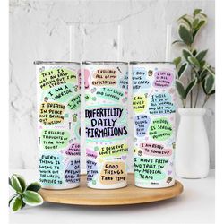 Infertility Daily Affirmations Tumbler, Positive Affirmations Tumbler, Gift for Her, 20oz umbler