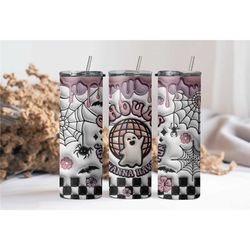 Ghouls just wanna have fun tumbler -3D Halloween Tumbler- Funny - Halloween- Ghost Halloween Tumbler-Gifts for her- Holi