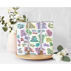 Mom Daily Affirmation Tumbler,Mom Affirmations Tumbler,Affirmation Gift For Mother's Day, Mom travel cup, Affirmation Tu