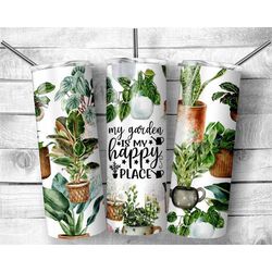 House Plant My Garden Is My Happy Place Skinny Tumbler, Tumbler With Straw, Custom Stainless Cup, Travel Mug, Custom Tum