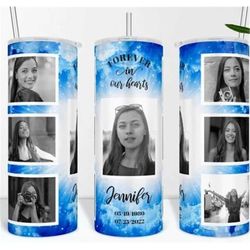 custom memorial tumbler, forever in our hearts, photo, sympathy gift, remembrance grieving gift 20oz tumbler travel mug