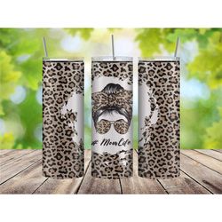 Mom Life Tumbler, Leopard Messy Bun Mom Life Tumbler Cup, Birthday Gift Ideas for Mom, Appreciation Gift for Her, Mom Gi