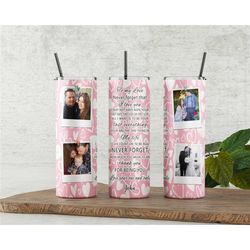 want to be your last everything personalized photo tumbler, anniversary, valentine's day, tumbler w/straw