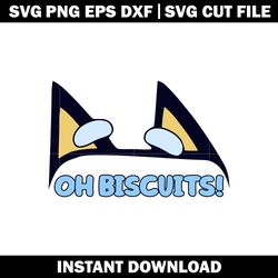 Oh Biscuits svg,Bluey cartoon svg, logo file svg, cartoon svg, logo design svg, digital download.