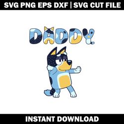 Daddy bluey design svg, Bluey cartoon svg, logo file svg, cartoon svg, logo design svg, digital download.