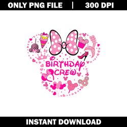 Minnie Birthday Shirt png, Birthday crew png, disney png, logo shirt png, digital file png, Instant download.