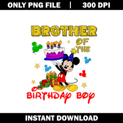 Brother of the png, mickey png, disney vacation png, logo design png, digital file png, Instant download.