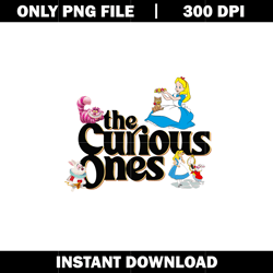 The Curious ones png, Disney alice png, disney vacation png, logo design png, digital file png, Instant download.