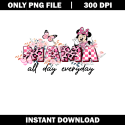 mama all day everyday png, Minnie mouse png, Disney vacation png, logo shirt png, digital file png, Instant download.