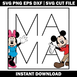 Ma ma svg, Minnie mouse and Mickey mouse svg, Disney vacation svg, logo shirt svg, digital file svg, Instant download.