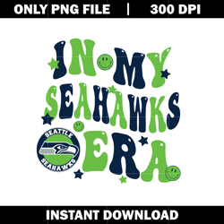 Glitter In My Seahawks Era Png, Seattle Seahawks Png, Nfl png, Sport svg, digital file svg, Instant download.
