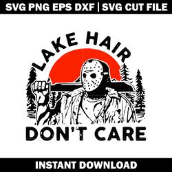Jason Voorhees Lake Hair Dont Care svg, Horror svg, Halloween svg, logo shirt svg, digital file svg, Instant download.